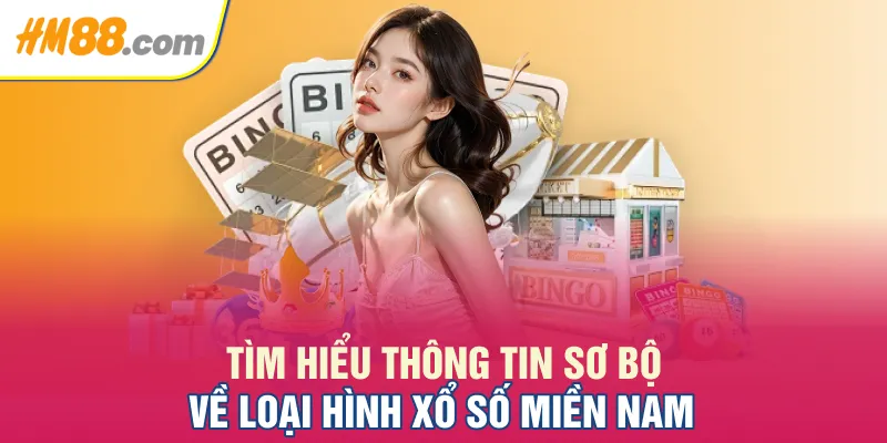 Tìm hiểu thông tin sơ bộ về loại hình xổ số miền Nam Tìm hiểu thông tin sơ bộ về loại hình xổ số miền Nam